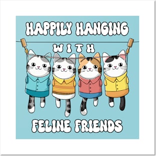 Happily Hanging with Feline Friends Posters and Art